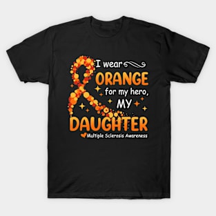 I Wear Orange For Daughter Multiple Sclerosis Awareness T-Shirt